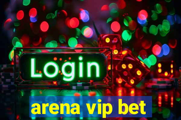 arena vip bet